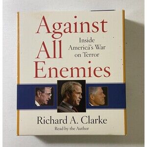 Against All Enemies CD Inside America's War on Terror by Richard A Clarke Audio